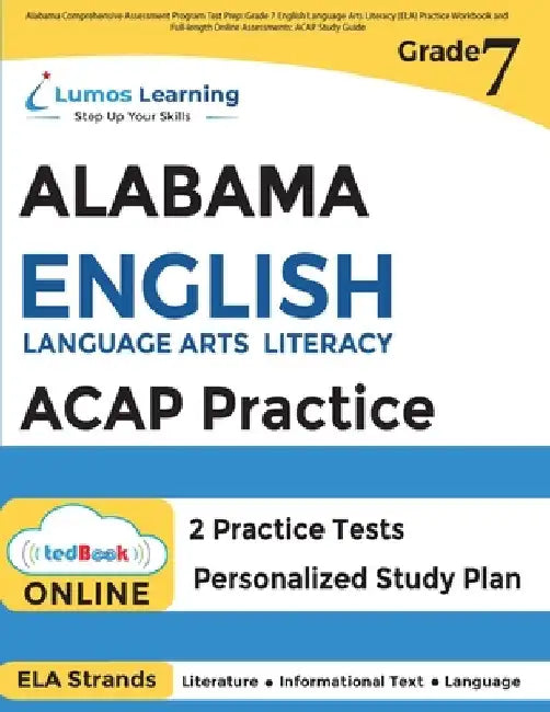 Alabama Comprehensive Assessment Program Test Prep: Grade 7 English Language Arts Literacy (ELA) Practice Workbook and Full-length Online Assessments by Learning, Lumos