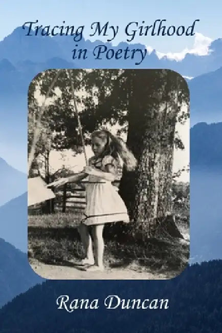 Tracing My Girlhood in Poetry by Rana Duncan