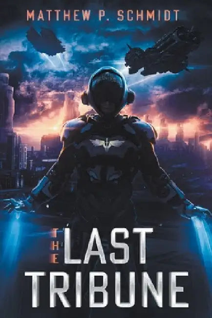 The Last Tribune by Matthew Schmidt