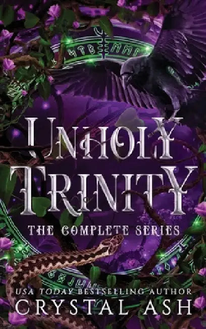 Unholy Trinity: The Complete Series by Crystal Ash