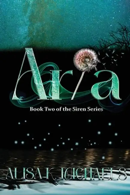 Aria: Book Two of The Siren Series by Alisa K. Michaels