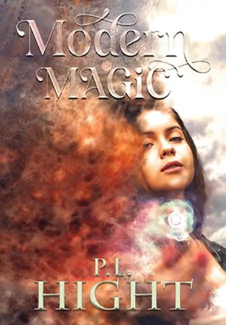 Modern Magic by P. L. Hight
