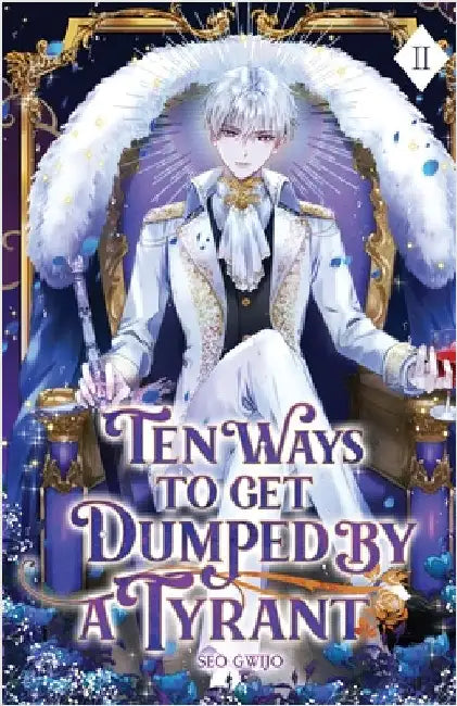 Ten Ways to Get Dumped by a Tyrant: Volume II (Light Novel) by Seo, Gwijo