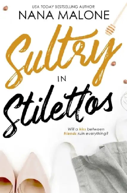 Sultry in Stilettos by Nana Malone