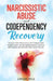 Narcissistic Abuse and Codependency Recovery: Recover from Narcissistic and Codependent Relationships, Set Strong Boundaries, Improve Self-Esteem, and by Linda Hill
