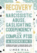 Recovery from Narcissistic Abuse, Gaslighting, Codependency and Complex PTSD (4 Books in 1): Workbook and Guide to Overcome Trauma, Toxic ... and Reco by Linda Hill