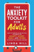 The Anxiety Toolkit for Adults: Simple Yet Powerful CBT and DBT Skills to Eliminate Your Anxiety, Worry, Panic, and Phobia. Be Confident and Overcome by Linda Hill