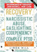 Recovery from Narcissistic Abuse, Gaslighting, Codependency and Complex PTSD (6 in 1): MasterClass, Workbook and Guide for Healing from Trauma and Tox by Linda Hill