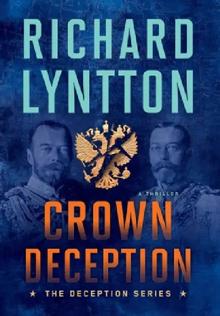 Crown Deception: An International Political Spy Thriller by Richard Lyntton