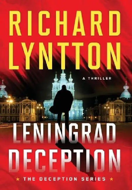 Leningrad Deception: An International Political Spy Thriller by Richard Lyntton