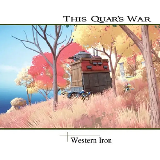 This Quar's War: Western Iron by Joshua Qualtieri