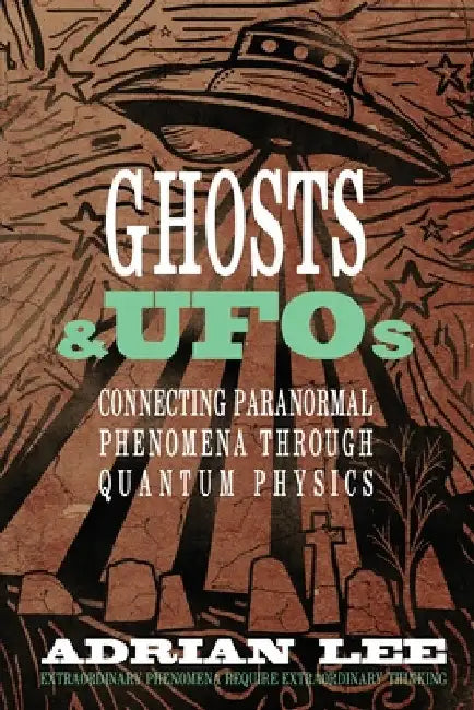 Ghosts & UFOs by Adrian Lee