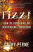 Fizz! How to Succeed as an Independent Consultant by Cathy Perme