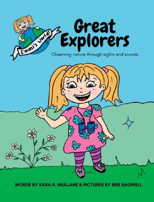 Great Explorers: Observing nature through sights and sounds by Kara A. Mullane, Brie Bagwell