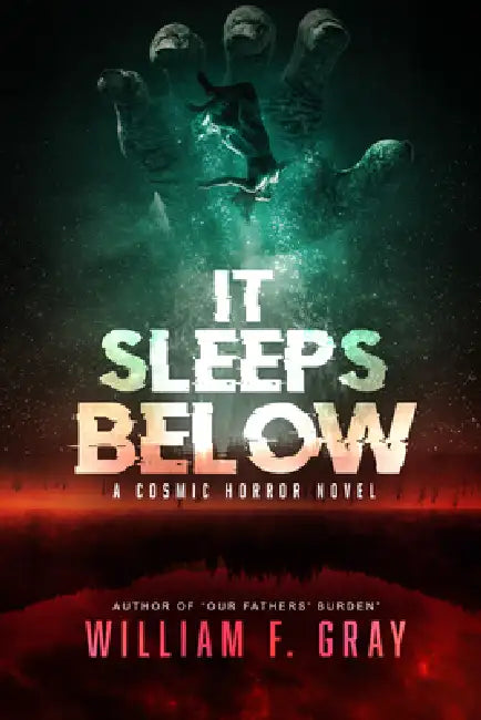 It Sleeps Below by William F. Gray, Wicked House Publishing