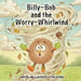 Billy-Bob and the Worry-Whirlwind by Amy Pitman