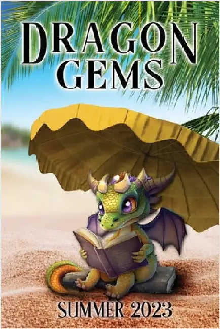 Dragon Gems: Summer 2023 by Water Dragon Publishing