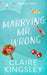 Marrying Mr. Wrong: A Hot Romantic Comedy by Claire Kingsley