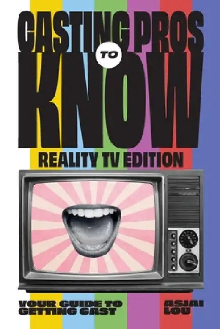 Casting Pros to Know Reality TV Edition by Asjai Lou