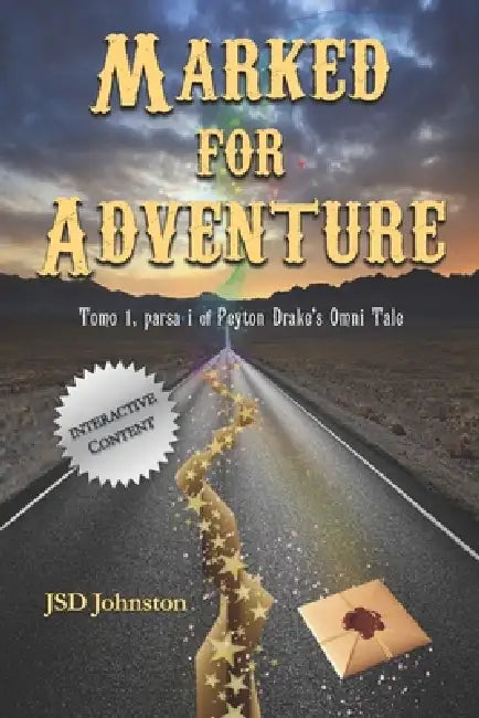 Marked for Adventure: Tomo 1, parsa i of Peyton Drake's Omni Tale by Jsd Johnston