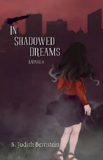 In Shadowed Dreams by S. Judith Bernstein