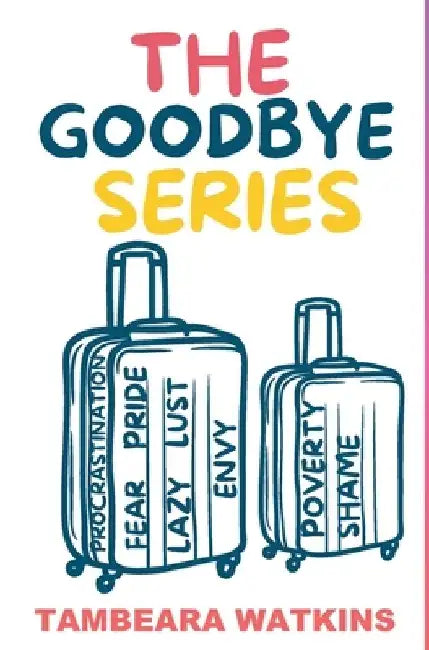 The Goodbye Series by Tambeara Watkins