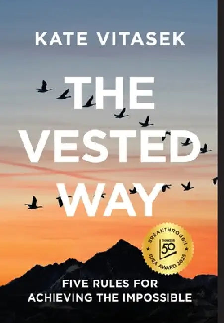 The Vested Way: Five Rules for Achieving the Impossible by Kate Vitasek
