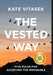 The Vested Way: Five Rules for Achieving the Impossible by Kate Vitasek
