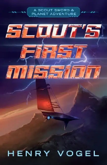 Scout's First Mission by Henry Vogel