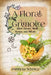 A Floral Grimoire: Plant Charms, Spells, Recipes, and Rituals by Patricia Telesco