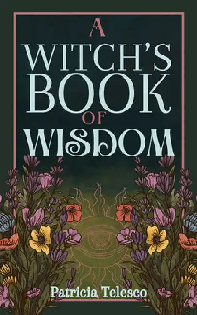 A Witch's Book of Wisdom by Patricia Telesco
