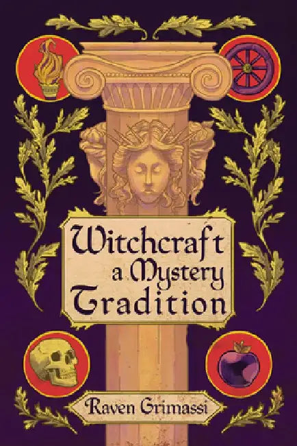 Witchcraft: A Mystery Tradition by Raven Grimassi