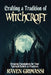 Crafting a Tradition of Witchcraft: Creating Foundations for Your Spiritual Beliefs & Practices by Raven Grimassi