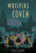 Whispers from the Coven: Tales of Charms, Witchcraft & Lessons from the Spirit World by Chris Allaun