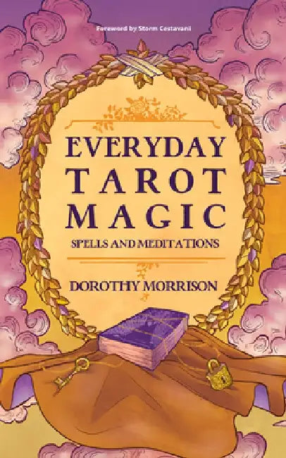 Everyday Tarot Magic: Spells and Meditations by Dorothy Morrison