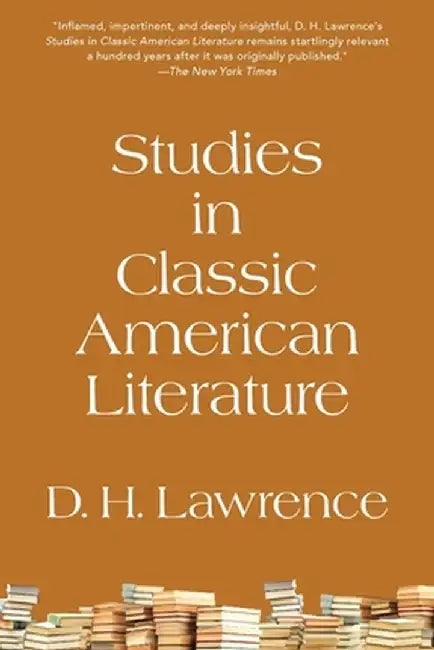 Studies in Classic American Literature (Warbler Classics Annotated Edition) by D. H. Lawrence