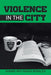 Violence in the City by Norma Iris Pagan Morales