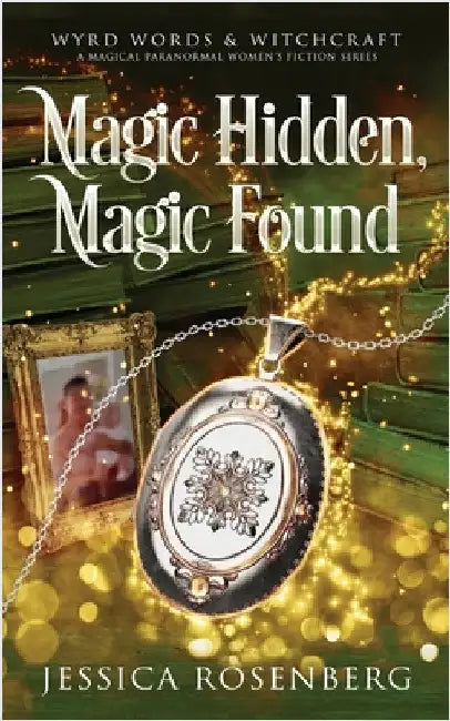 Magic Hidden, Magic Found: Wyrd Words & Witchcraft, Book 1 by Rosenberg, Jessica