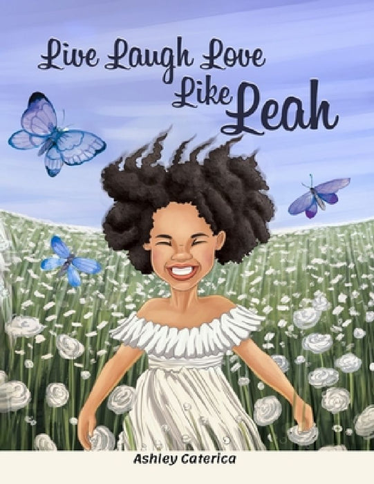 Live Laugh Love Like Leah by Ashley Caterica