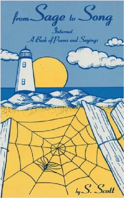 From Sage to Song: Internet a Book of Poems and Sayings by Scott, S.
