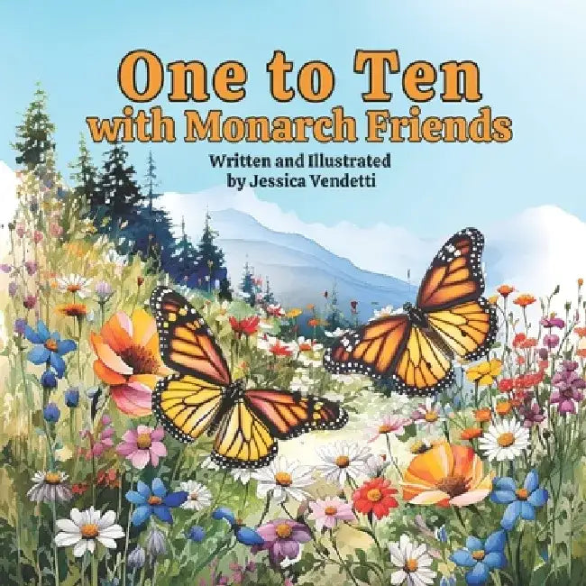 One to Ten with Monarch Friends by Jessica Vendetti
