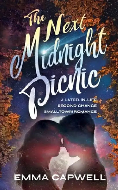 The Next Midnight Picnic: A Later In Life Second Chance Small Town Romance by Emma Capwell