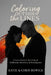 Coloring Outside the Lines: A Love Story in the Gray of Addiction, Recovery, and Redemption by Chris Bowick, Katie Bowick