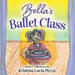 Bella's Ballet Class: The Bella Lucia Series, Book 12 by Kristina Lucia Pezza