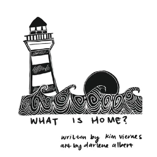 What is Home? by Kim Viernes, Darlene Albert