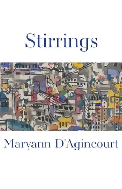 Stirrings by Maryann D'Agincourt