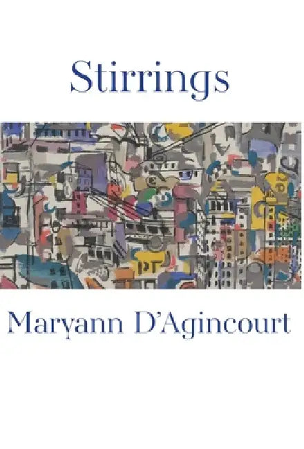 Stirrings by Maryann D'Agincourt