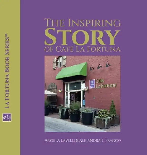 The Inspiring Story of Café La Fortuna by Angela Lavelli