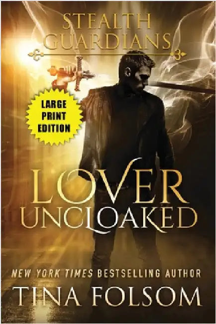 Lover Uncloaked (Stealth Guardians #1) by Folsom, Tina