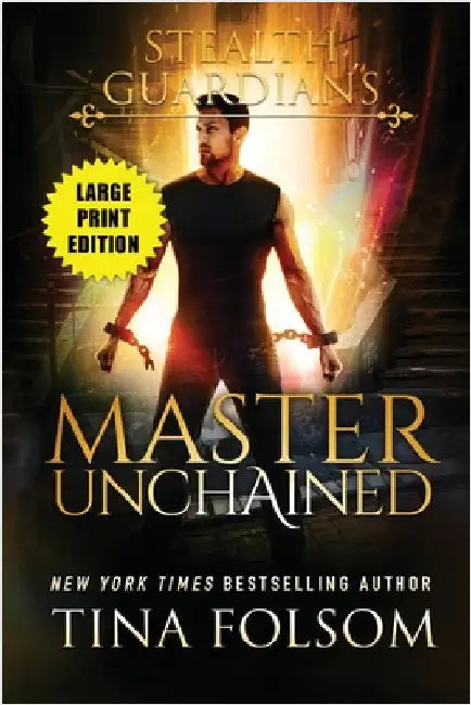 Master Unchained (Stealth Guardians #2) by Folsom, Tina